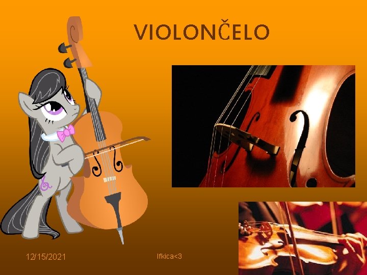 VIOLONČELO 12/15/2021 Ifkica<3 