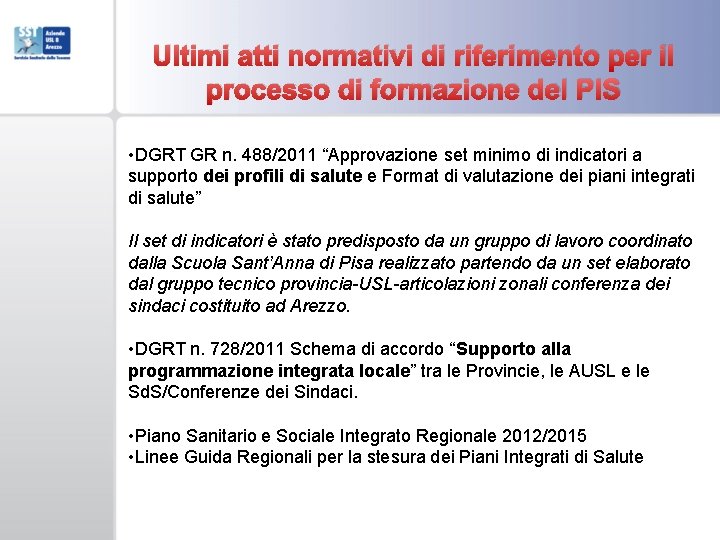 Ultimi atti normativi di riferimento per il processo di formazione del PIS • DGRT