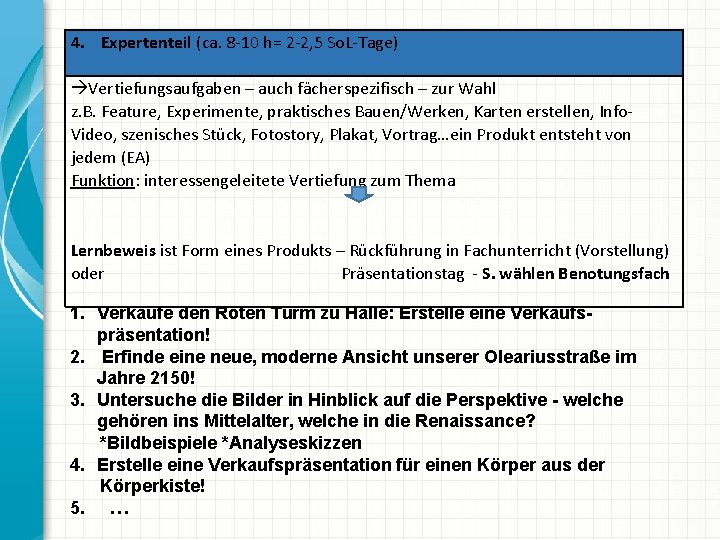 4. Expertenteil (ca. 8 -10 h= 2 -2, 5 So. L-Tage) Vertiefungsaufgaben – auch