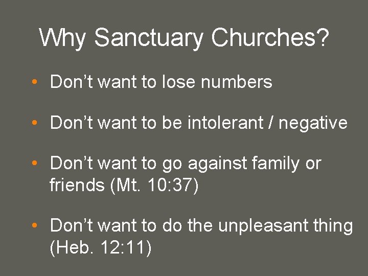 Why Sanctuary Churches? • Don’t want to lose numbers • Don’t want to be