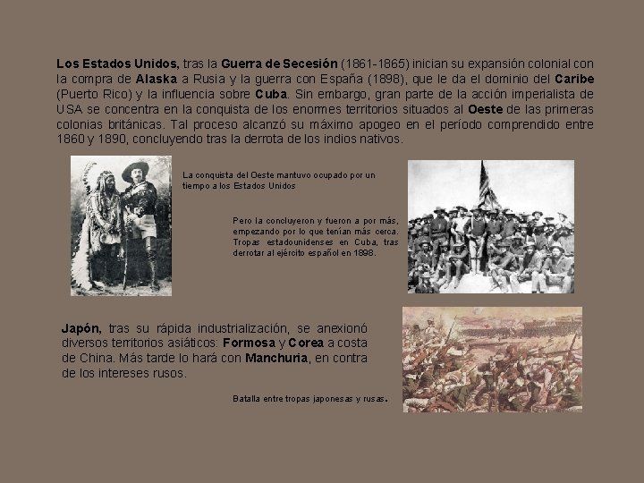 Los Estados Unidos, tras la Guerra de Secesión (1861 -1865) inician su expansión colonial