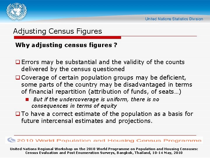 Adjusting Census Figures Why adjusting census figures ? q Errors may be substantial and