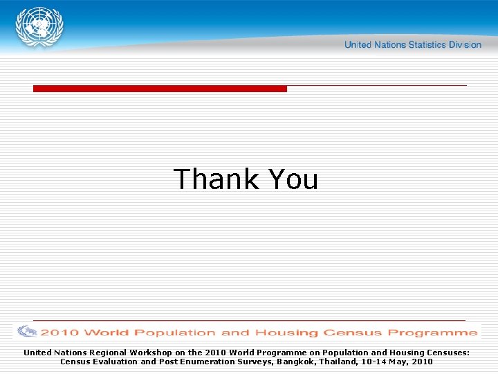 Thank You United Nations Regional Workshop on the 2010 World Programme on Population and