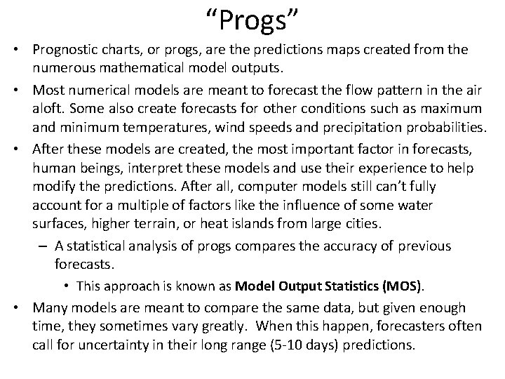 “Progs” • Prognostic charts, or progs, are the predictions maps created from the numerous