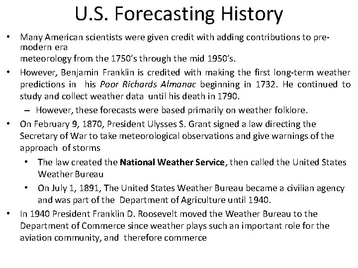 U. S. Forecasting History • Many American scientists were given credit with adding contributions