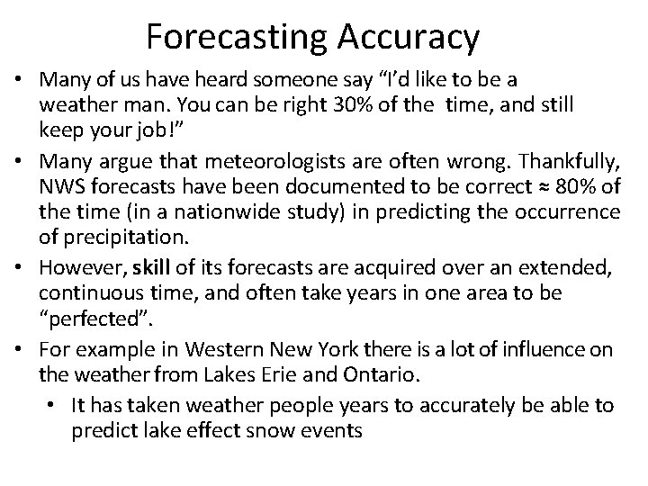 Forecasting Accuracy • Many of us have heard someone say “I’d like to be