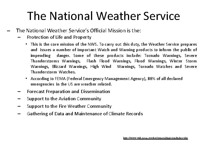 The National Weather Service – The National Weather Service’s Official Mission is the: –