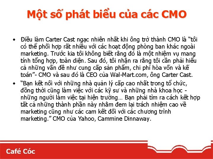Một số phát biểu của các CMO • Điều làm Carter Cast ngạc nhiên