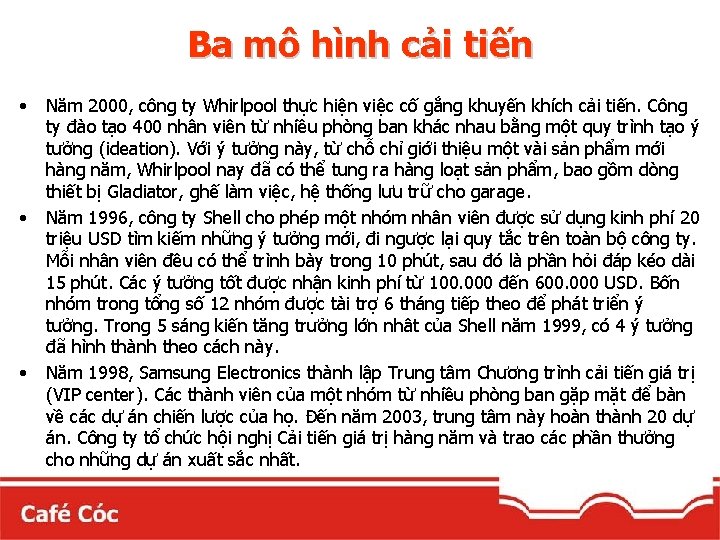 Ba mô hình cải tiến • • • Năm 2000, công ty Whirlpool thực