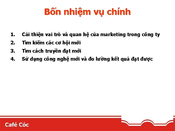 Bốn nhiệm vụ chính 1. Cải thiện vai trò và quan hệ của marketing