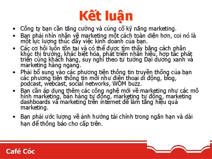 Kết luận • Công ty bạn cần tăng cường và củng cố kỹ năng