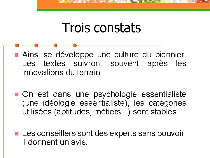 Trois constats n Ainsi se développe une culture du pionnier. Les textes suivront souvent