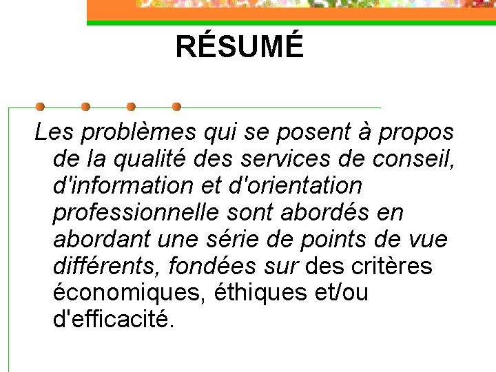 RÉSUMÉ Les problèmes qui se posent à propos de la qualité des services de