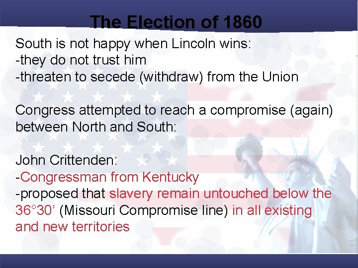 The Election of 1860 South is not happy when Lincoln wins: -they do not