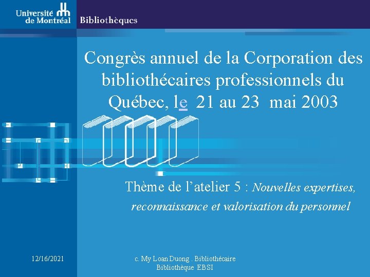 Congrès annuel de la Corporation des bibliothécaires professionnels du Québec, le 21 au 23