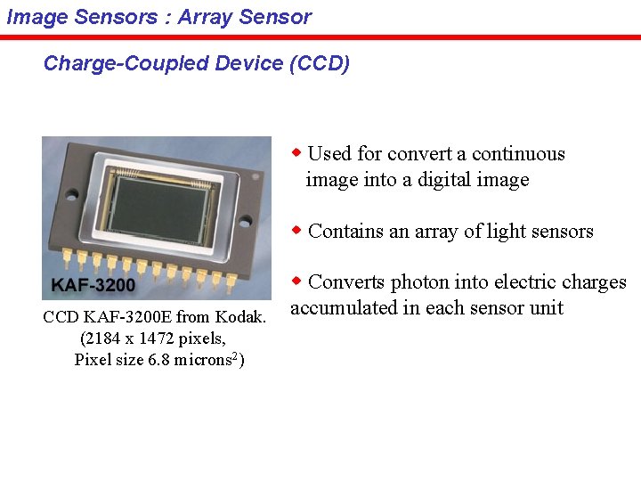 Image Sensors : Array Sensor Charge-Coupled Device (CCD) w Used for convert a continuous