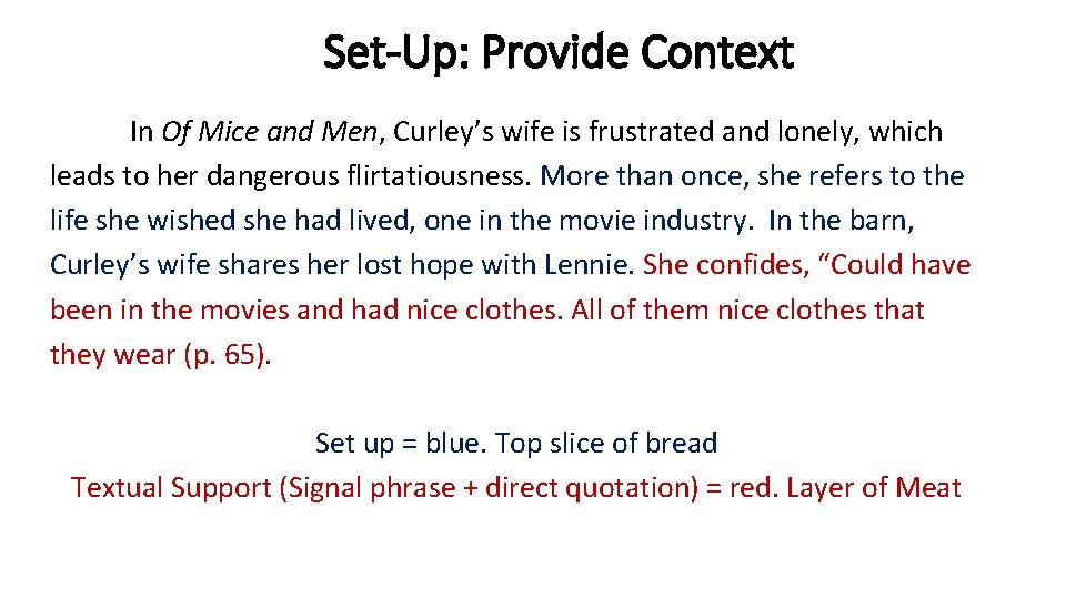 Set-Up: Provide Context In Of Mice and Men, Curley’s wife is frustrated and lonely,