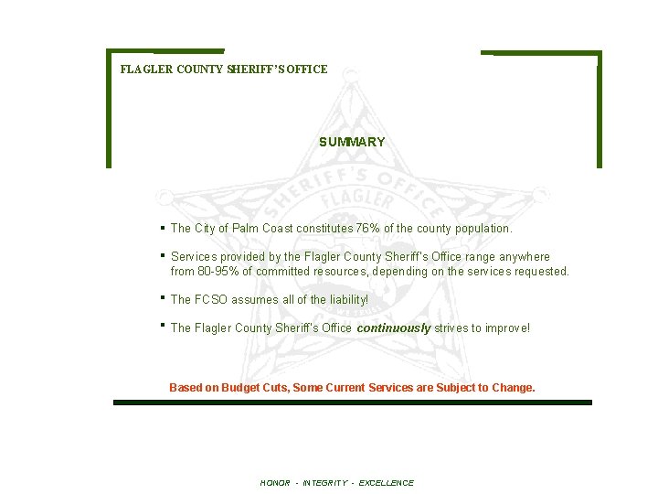 FLAGLER COUNTY SHERIFF’S OFFICE SUMMARY § The City of Palm Coast constitutes 76% of