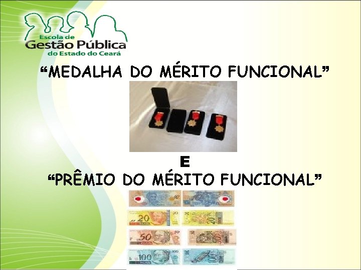 “MEDALHA DO MÉRITO FUNCIONAL” E “PRÊMIO DO MÉRITO FUNCIONAL” 