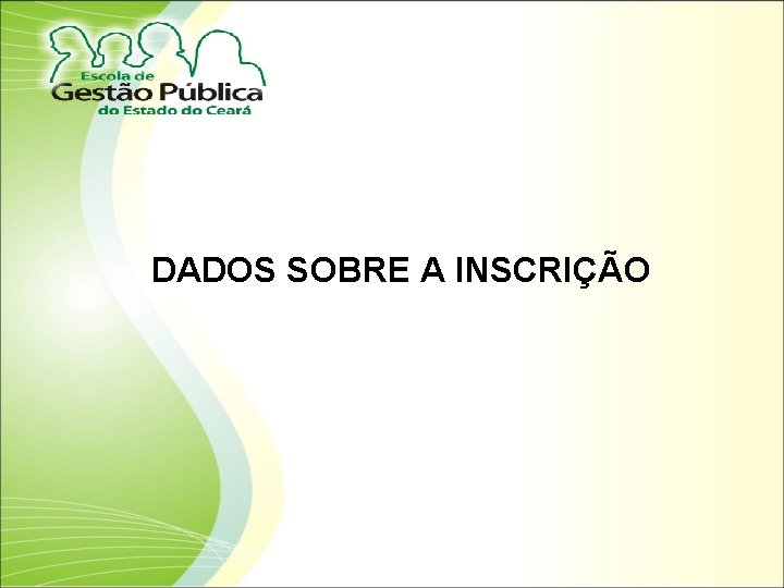 DADOS SOBRE A INSCRIÇÃO 