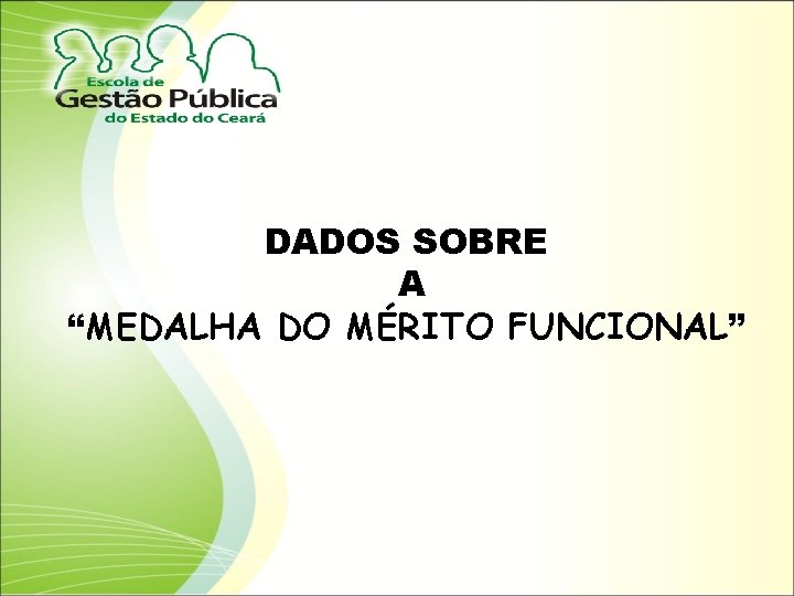 DADOS SOBRE A “MEDALHA DO MÉRITO FUNCIONAL” 