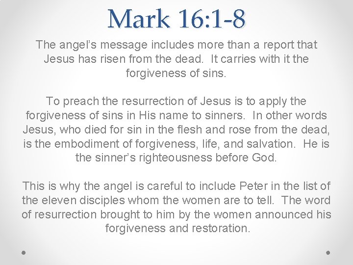 Mark 16: 1 -8 The angel’s message includes more than a report that Jesus