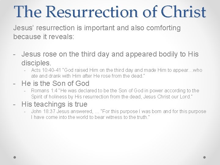 The Resurrection of Christ Jesus’ resurrection is important and also comforting because it reveals: