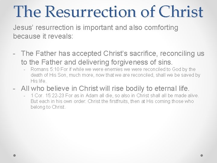 The Resurrection of Christ Jesus’ resurrection is important and also comforting because it reveals: