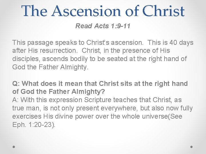 The Ascension of Christ Read Acts 1: 9 -11 This passage speaks to Christ’s