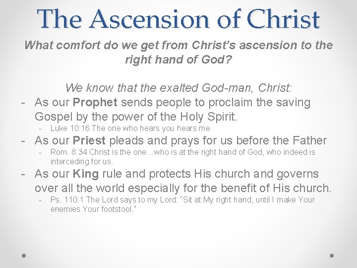The Ascension of Christ What comfort do we get from Christ’s ascension to the