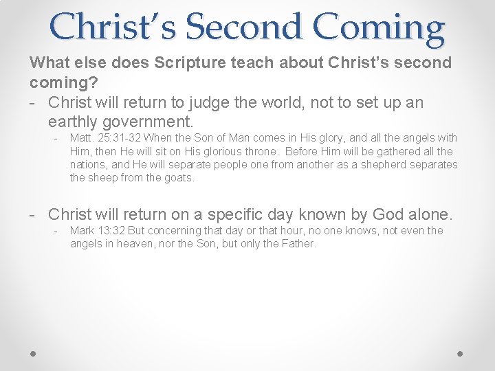 Christ’s Second Coming What else does Scripture teach about Christ’s second coming? - Christ