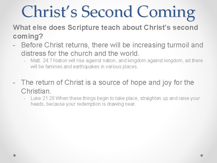 Christ’s Second Coming What else does Scripture teach about Christ’s second coming? - Before