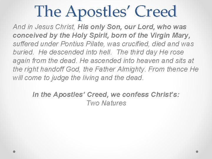 The Apostles’ Creed And in Jesus Christ, His only Son, our Lord, who was