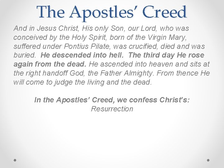 The Apostles’ Creed And in Jesus Christ, His only Son, our Lord, who was