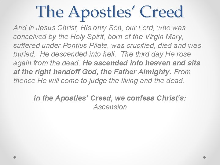 The Apostles’ Creed And in Jesus Christ, His only Son, our Lord, who was