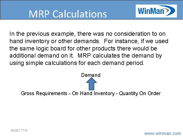 MRP Calculations In the previous example, there was no consideration to on hand inventory