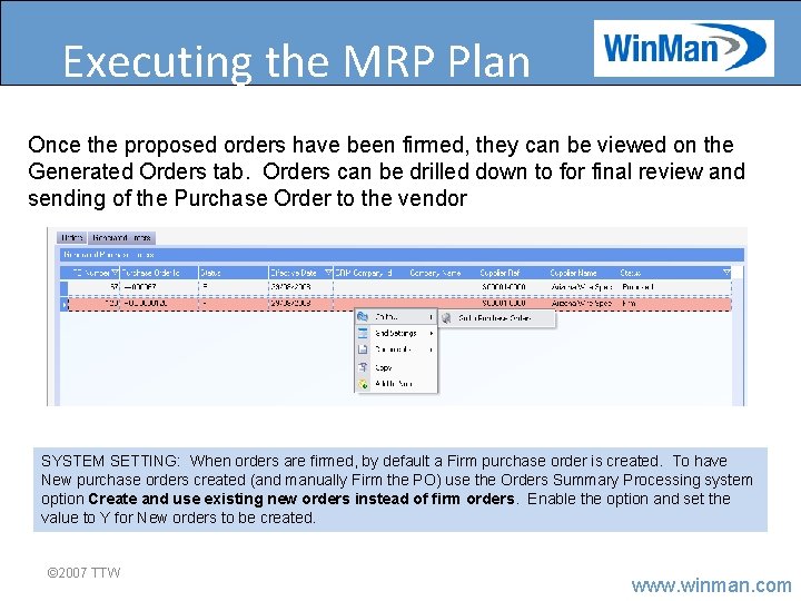 Executing the MRP Plan Once the proposed orders have been firmed, they can be