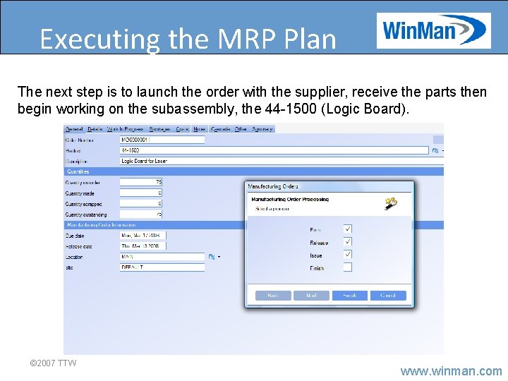 Executing the MRP Plan The next step is to launch the order with the