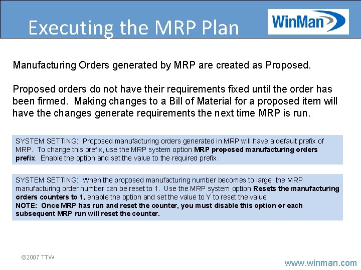 Executing the MRP Plan Manufacturing Orders generated by MRP are created as Proposed orders