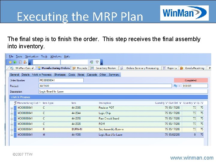 Executing the MRP Plan The final step is to finish the order. This step