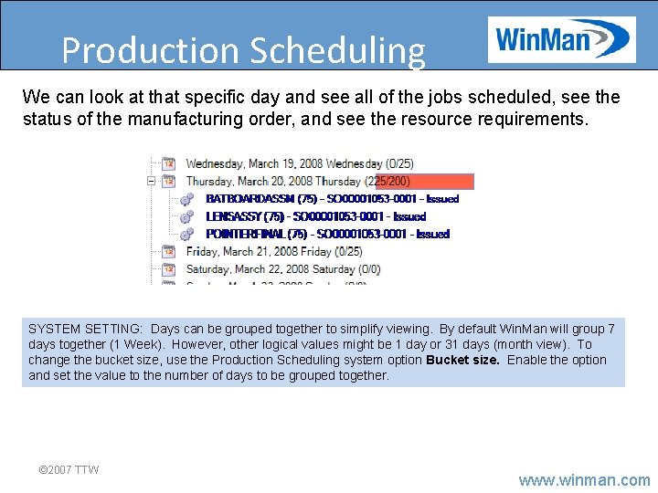 Production Scheduling We can look at that specific day and see all of the