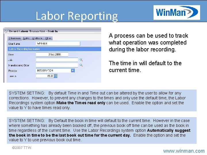 Labor Reporting A process can be used to track what operation was completed during
