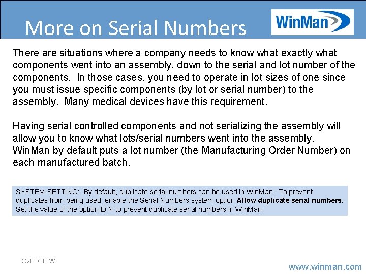 More on Serial Numbers There are situations where a company needs to know what