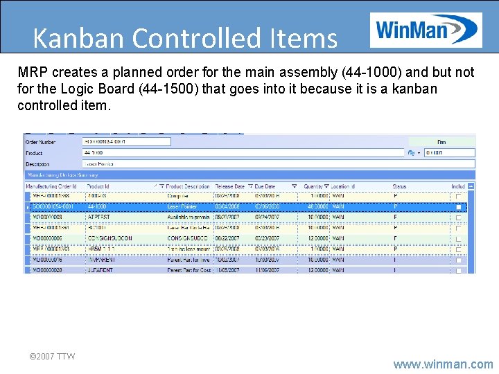 Kanban Controlled Items MRP creates a planned order for the main assembly (44 -1000)