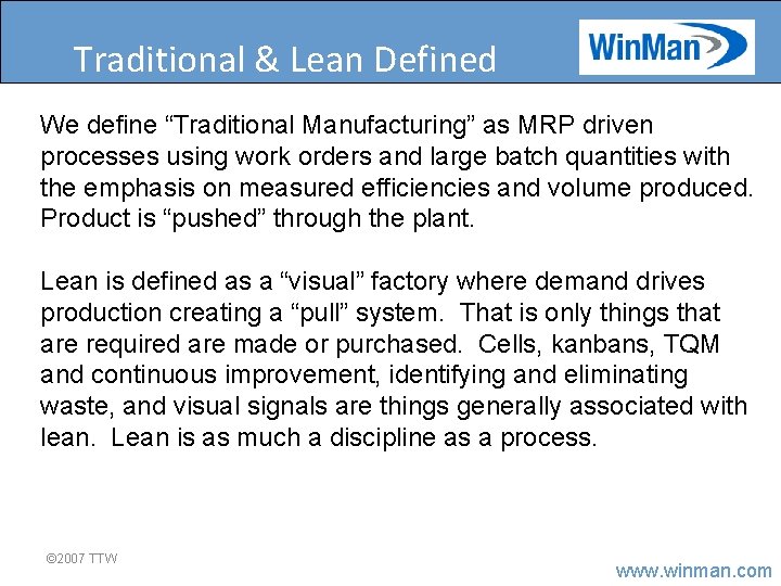Traditional & Lean Defined We define “Traditional Manufacturing” as MRP driven processes using work
