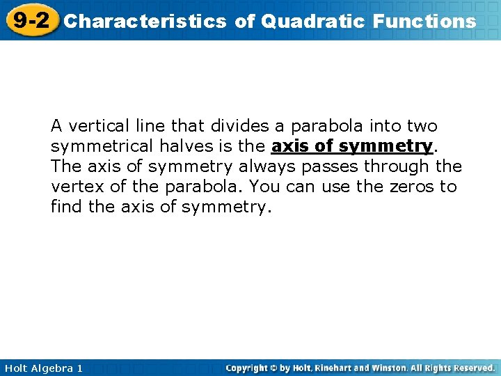 9 -2 Characteristics of Quadratic Functions A vertical line that divides a parabola into