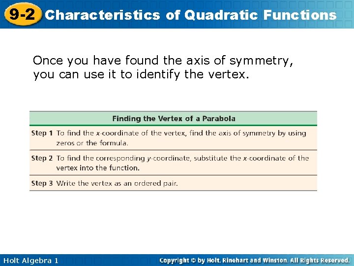 9 -2 Characteristics of Quadratic Functions Once you have found the axis of symmetry,