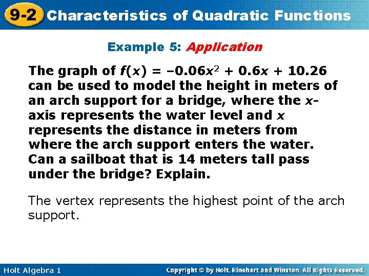 9 -2 Characteristics of Quadratic Functions Example 5: Application The graph of f(x) =