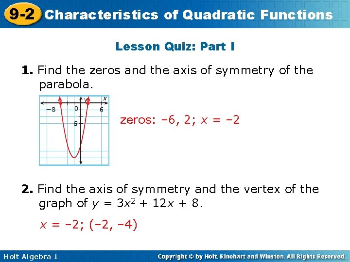 9 -2 Characteristics of Quadratic Functions Lesson Quiz: Part I 1. Find the zeros