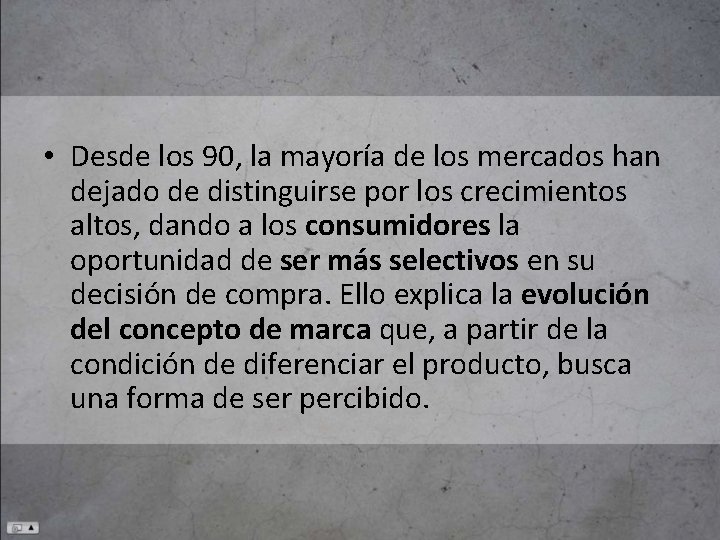  • Desde los 90, la mayoría de los mercados han dejado de distinguirse